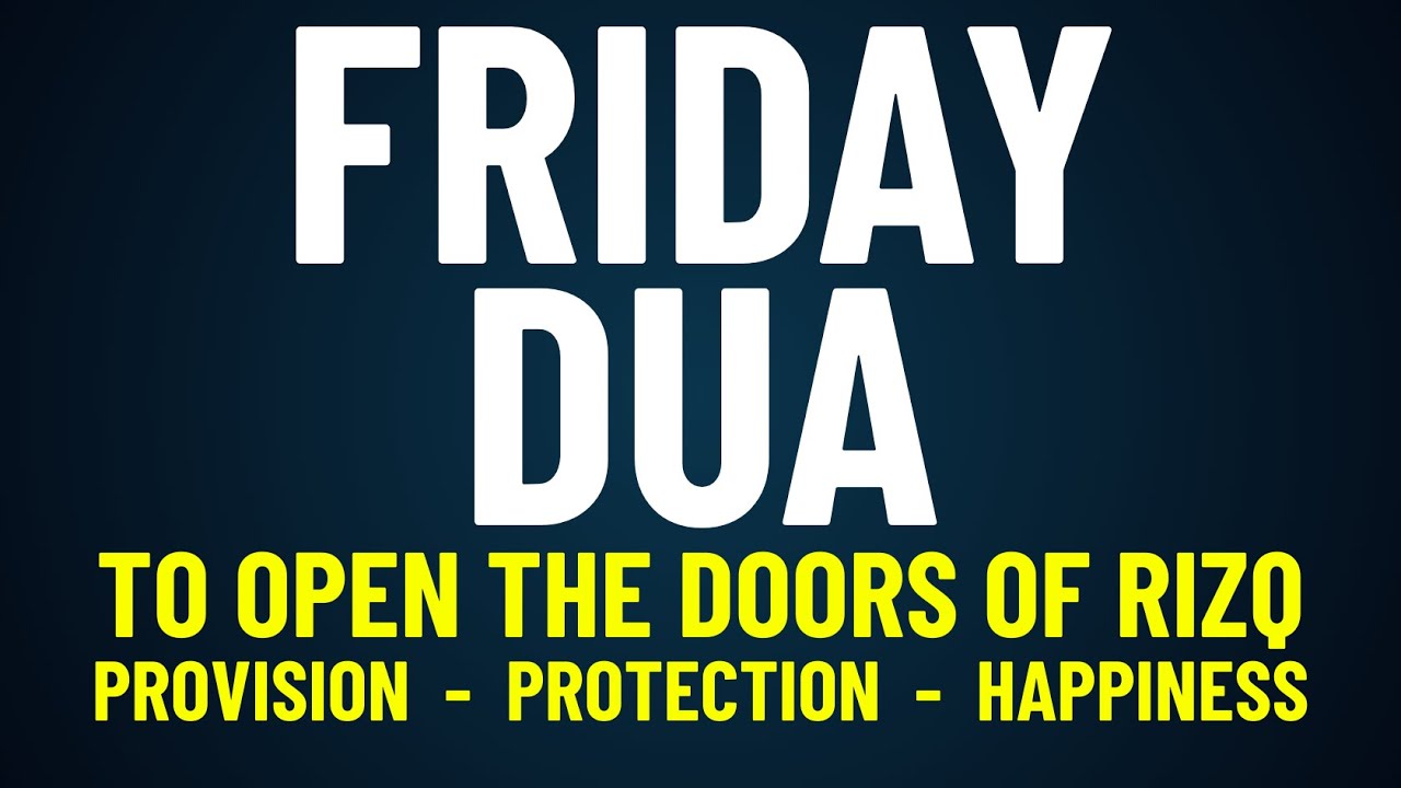 FRIDAY DUA | A Powerful Jum‘ah Prayer to Open the Doors of Rizq, Provision, Protection and Happiness