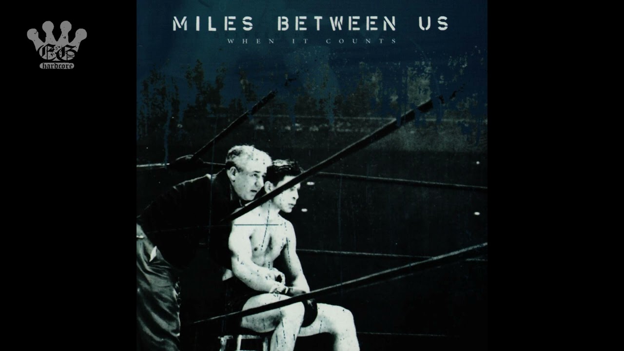 [EGxHC] Miles Between Us - When It Counts - 2003 (Full Album)