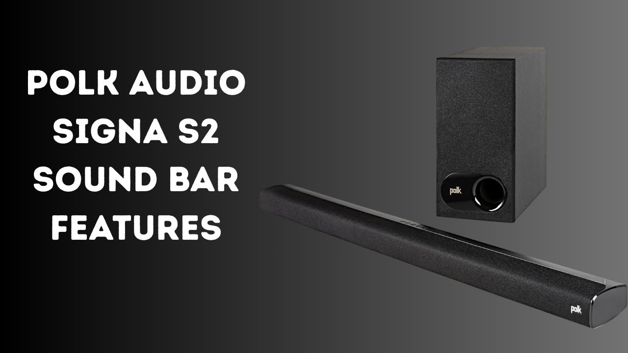 Transform Your TV Sound with Polk Audio Signa S2 Review