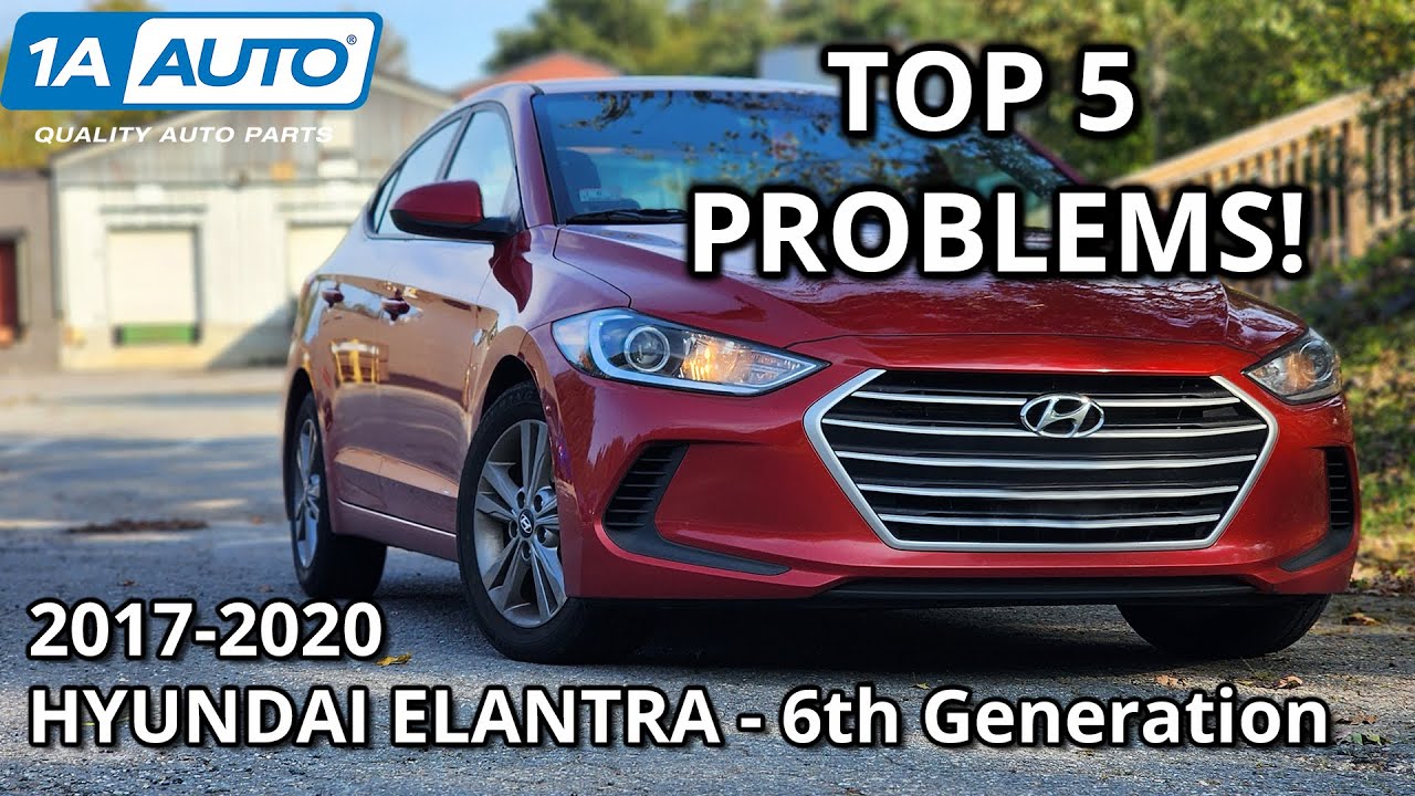 Top 5 Problems 2017-2020 Hyundai Elantra Sedan 6th Generation