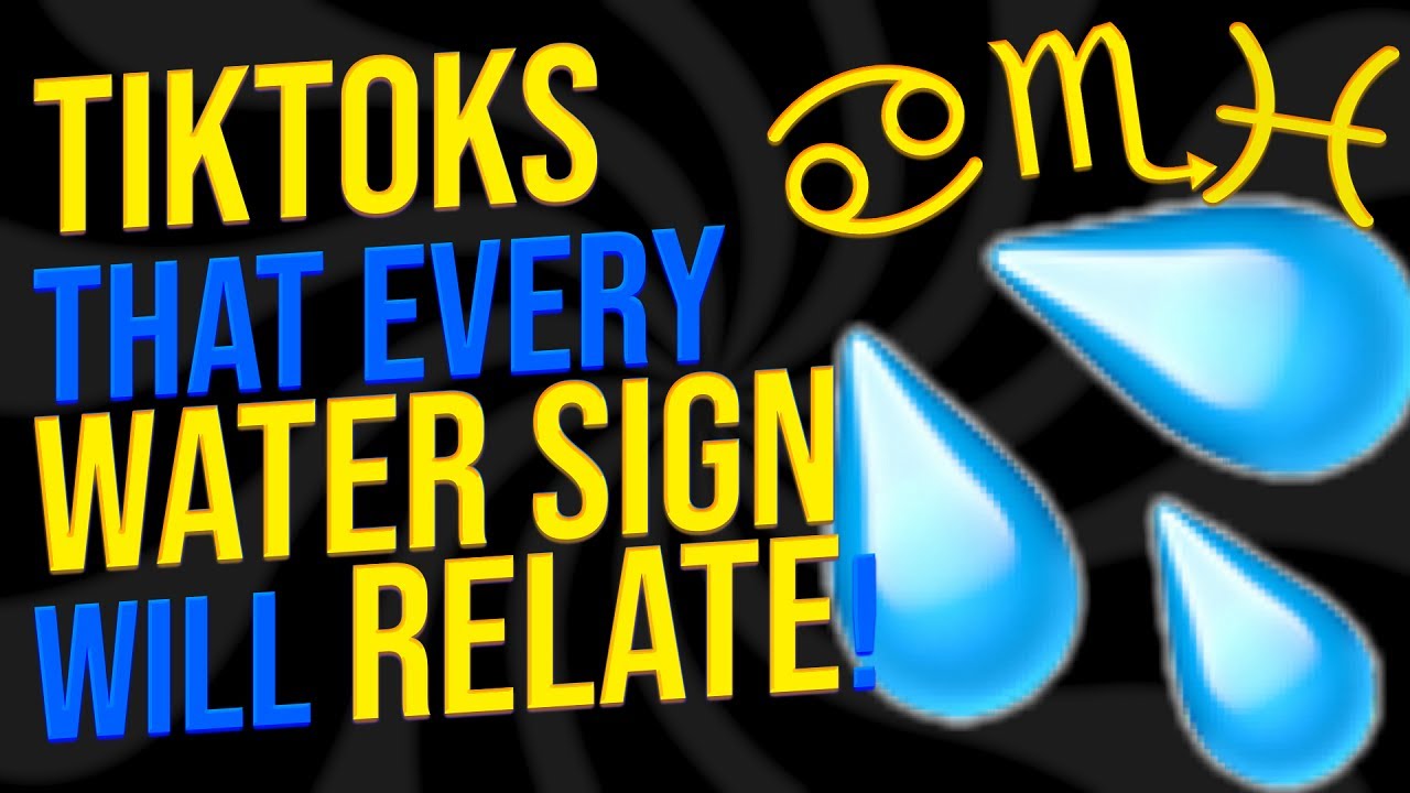 💧 TIKTOKS THAT EVERY *WATER SIGN* WILL RELATE TO (2021)