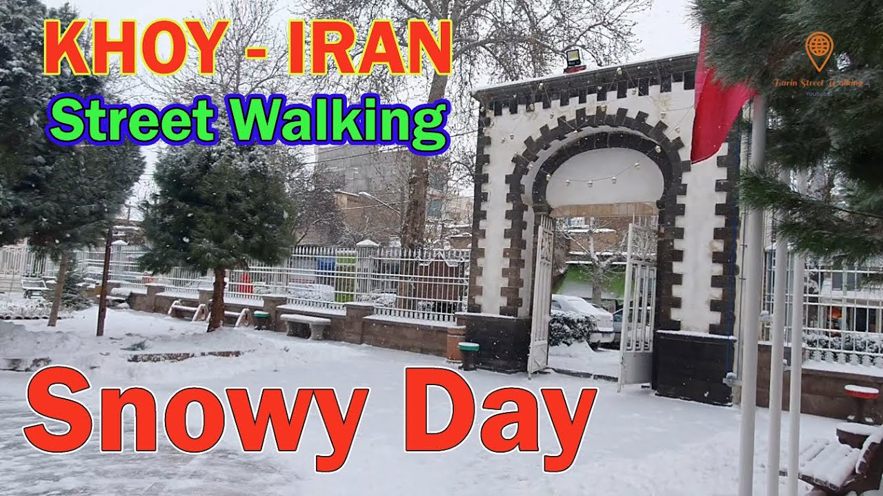 Khoy-Snowy Day-Khoy-Street Walking-Iran