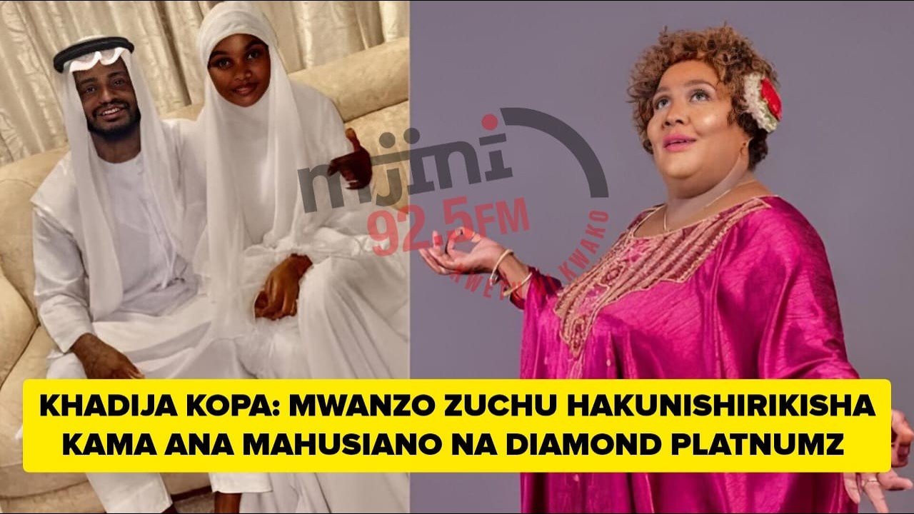 KHADIJA KOPA: ZUCHU HAKUNISHIRIKISHA KUHUSU KUOLEWA NA DIAMOND PLATNUMZ