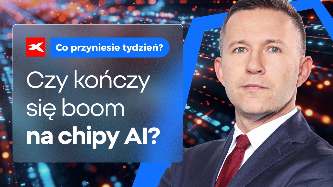 Czy to koniec hossy producent&oacute;w chip&oacute;w? | Co przyniesie tydzień? dr Przemysław Kwiecień