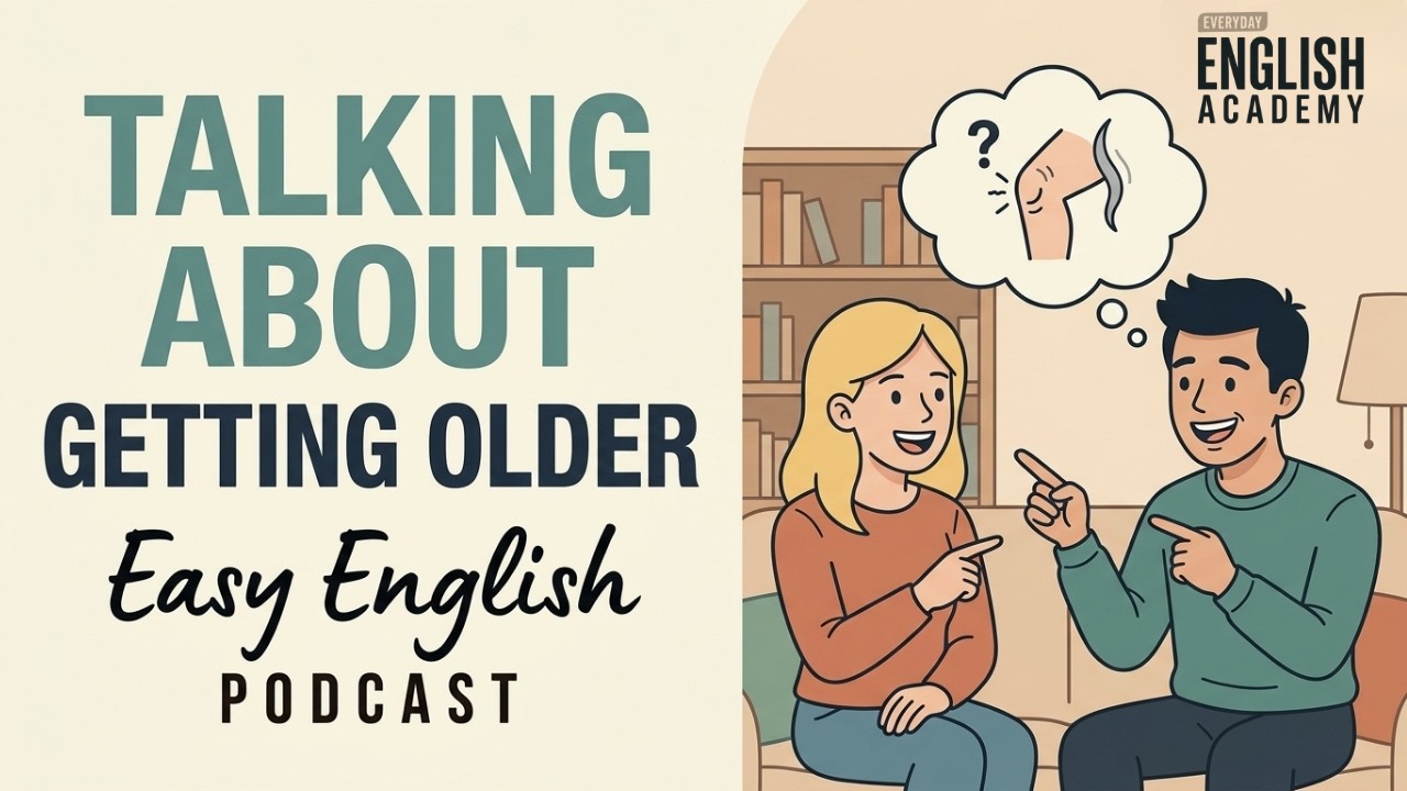 Talking About Getting Older in English | Easy English Podcast