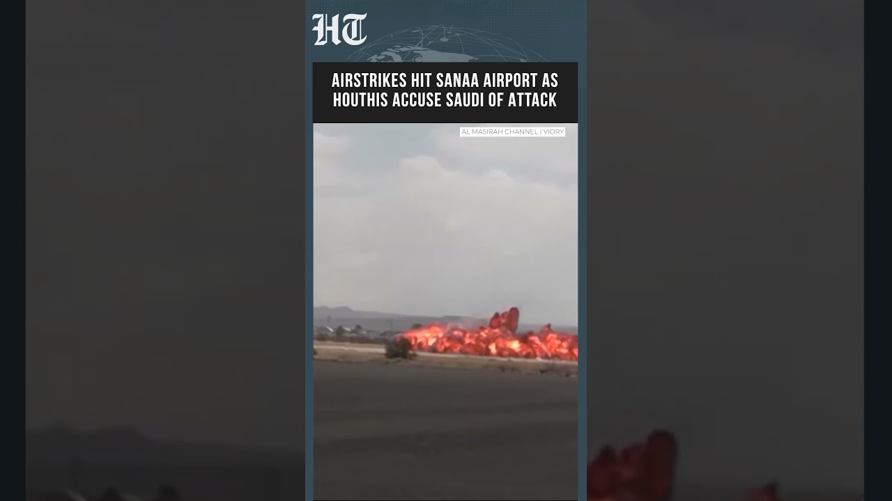 Airstrikes Hit Sanaa Airport as Houthis Accuse Saudi Arabia of Launching Attack | #shorts