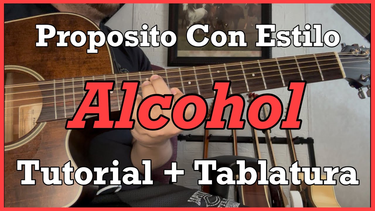 Proposito Con Estilo - Alcohol - Tutorial - Tablatura