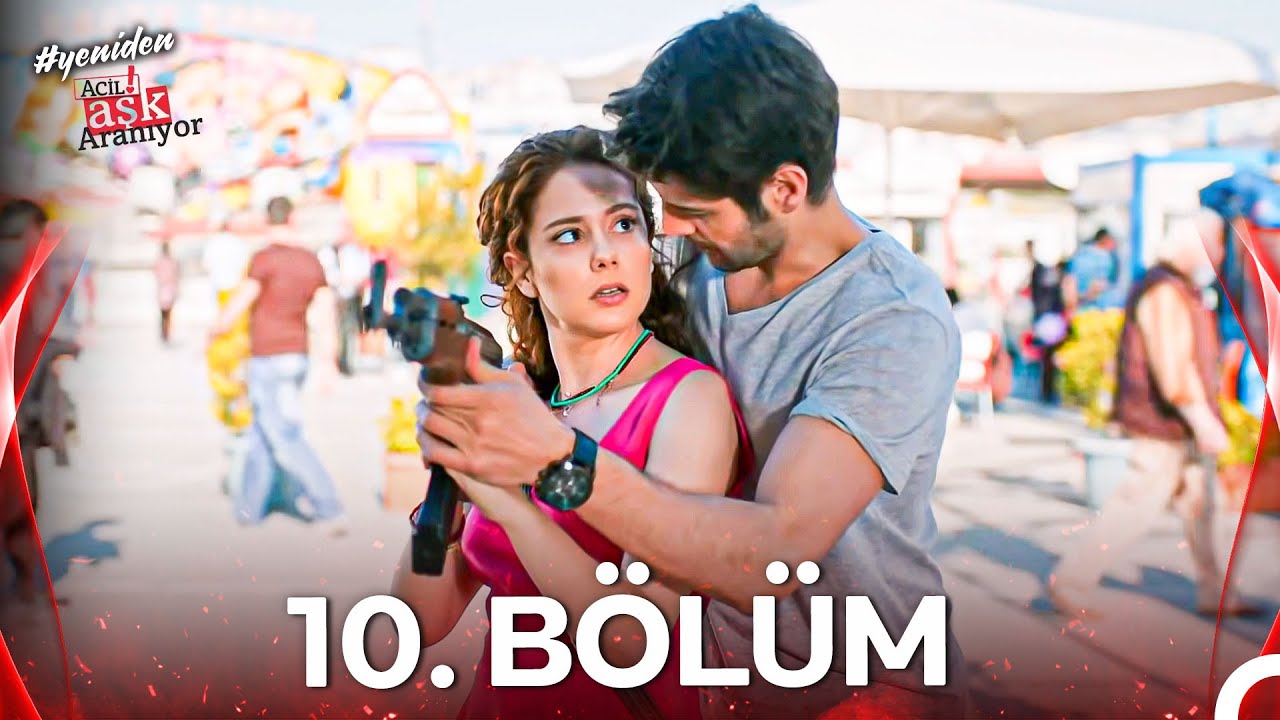 #YENİDEN Acil Aşk Aranıyor 10. B&ouml;l&uuml;m