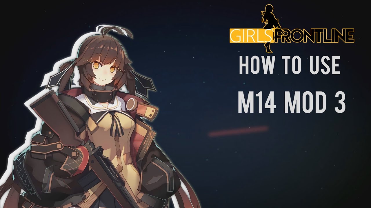 How To Use M14 Mod 3 - Girls Frontline