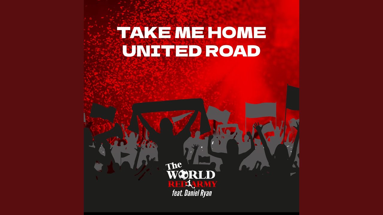 Take me home, United Road