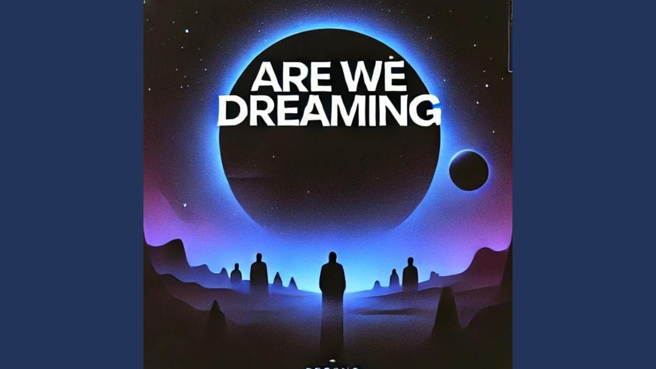 Are We Dreaming