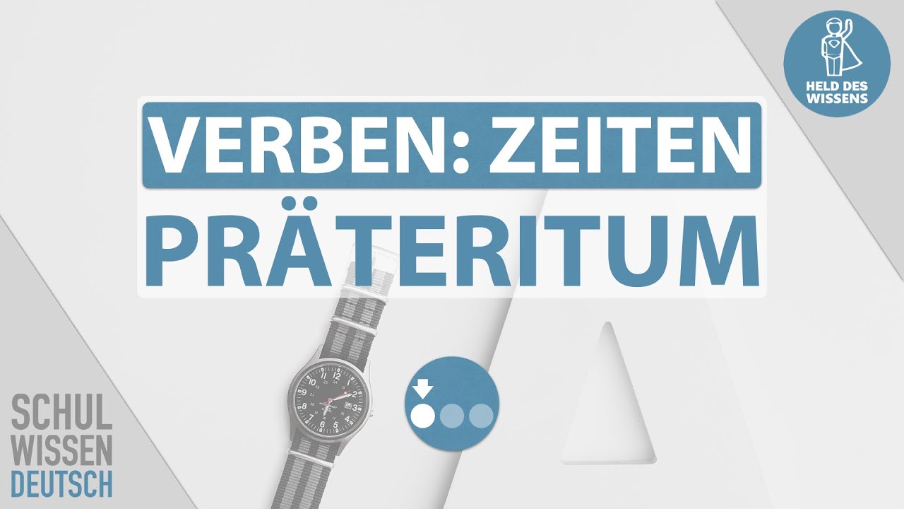 Präteritum, einfache Vergangenheit, Zeiten, Zeitformen Verb – Grammatik Schule Deutsch