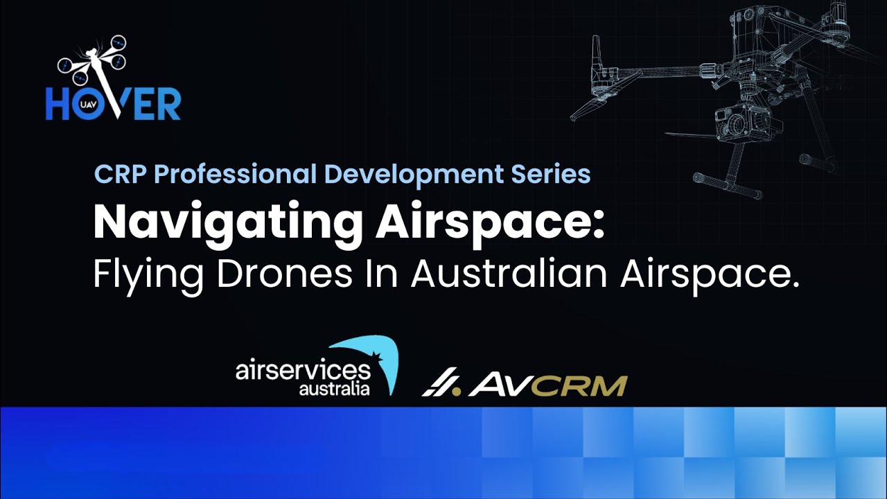 Webinar - Navigating Airspace: Flying Drones in Australia #airspaceintegration