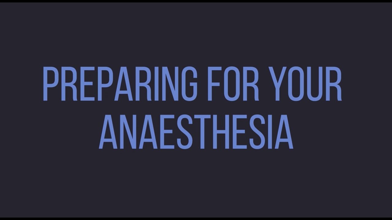 Preparing for your Anaesthesia (close-captioned)