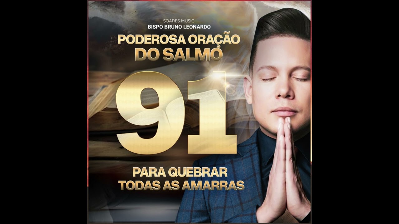 PODEROSA ORAÇÃO DO SALMO 91 PARA QUEBRAR TODAS AS AMARRAS