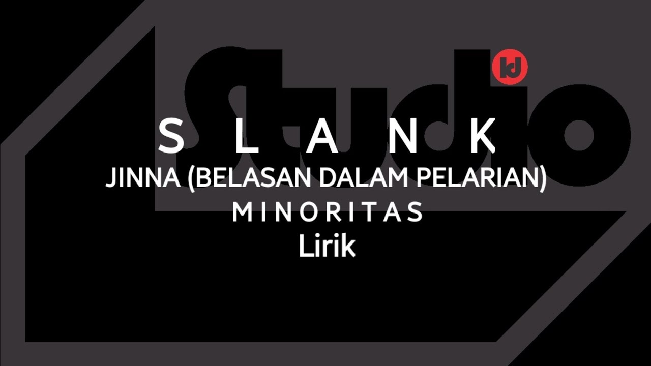 Slank - Jinna (Belasan dalam Pelarian) | Album Minoritas | Lirik