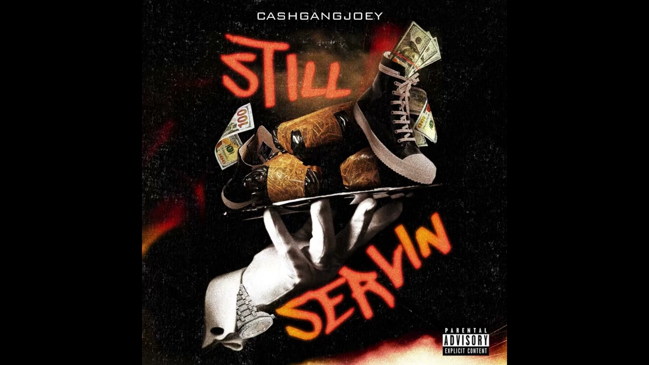 CashGangJoey - Still Servin (Official Audio)
