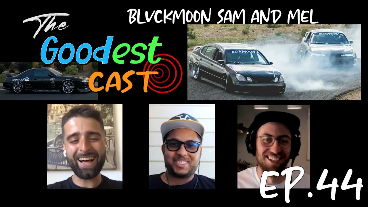 BLVCKMOON Sam & Mel | Goodest Cast EP.44