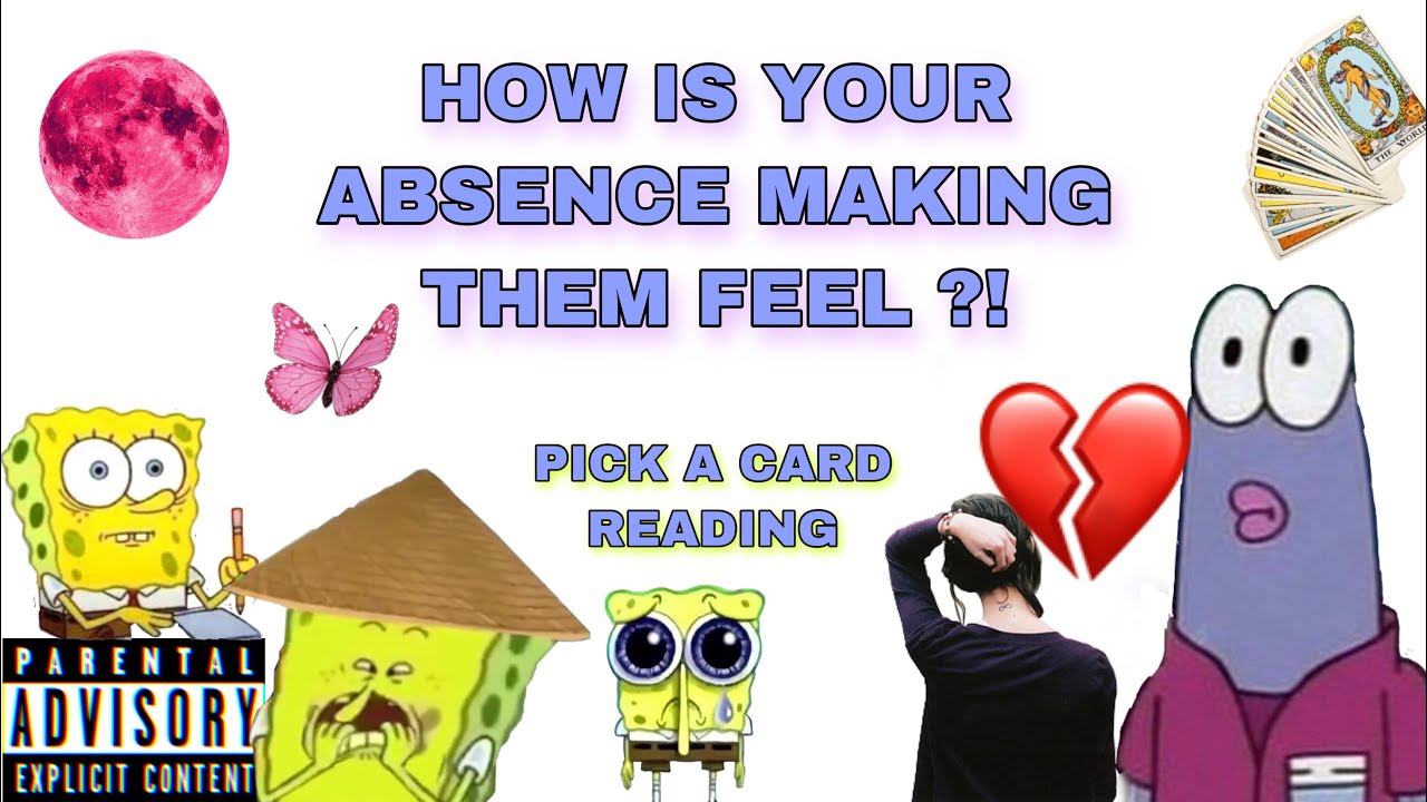 (PICK A CARD) HOW IS YOUR ABSENCE MAKING THEM FEEL ?!