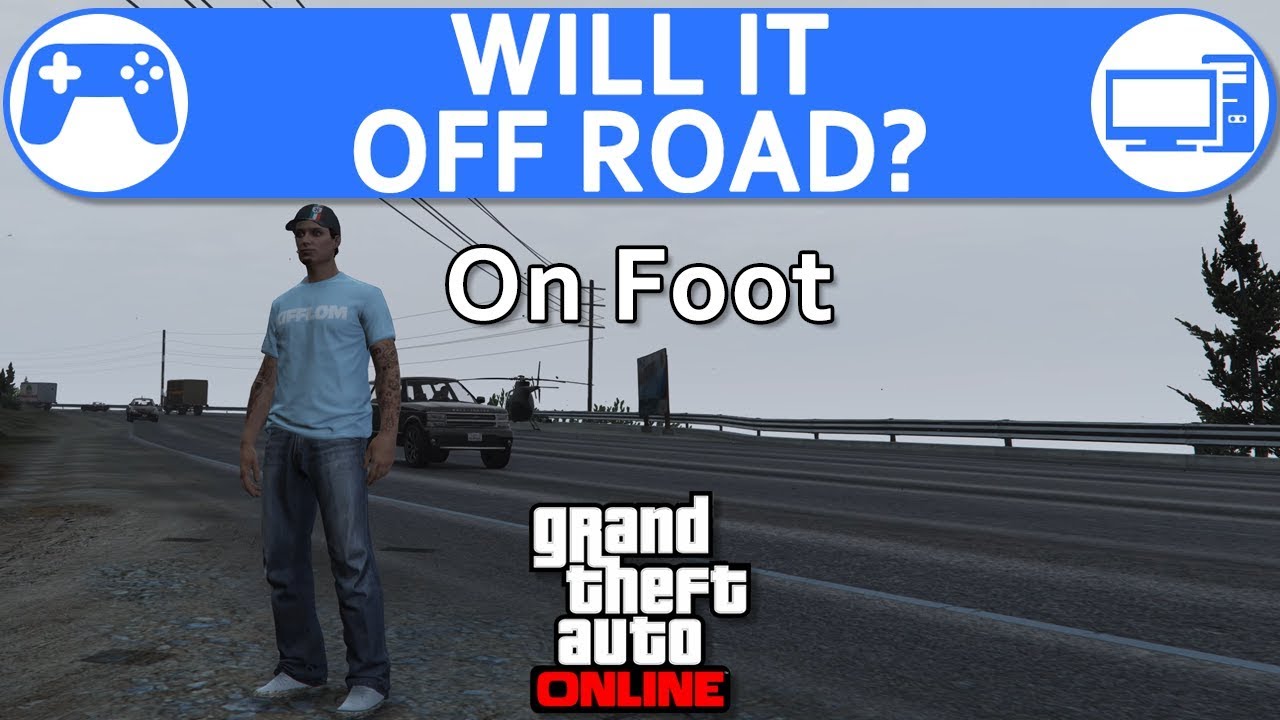 Will it Offroad? On Foot - GTA Online
