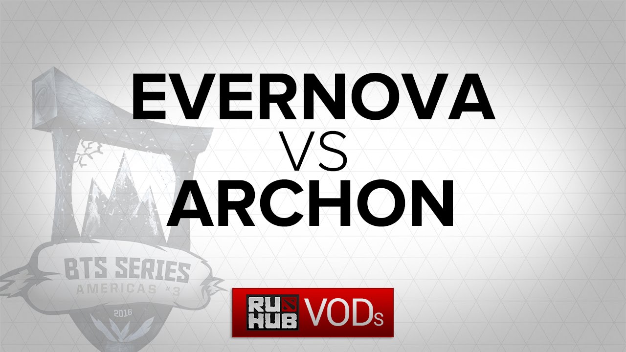 EverNova vs Archon BTS Cup NA Round 1 Game 2