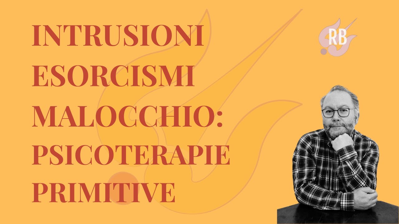 Intrusione, esorcismo, malocchio: introduzione alle psicoterapie primitive