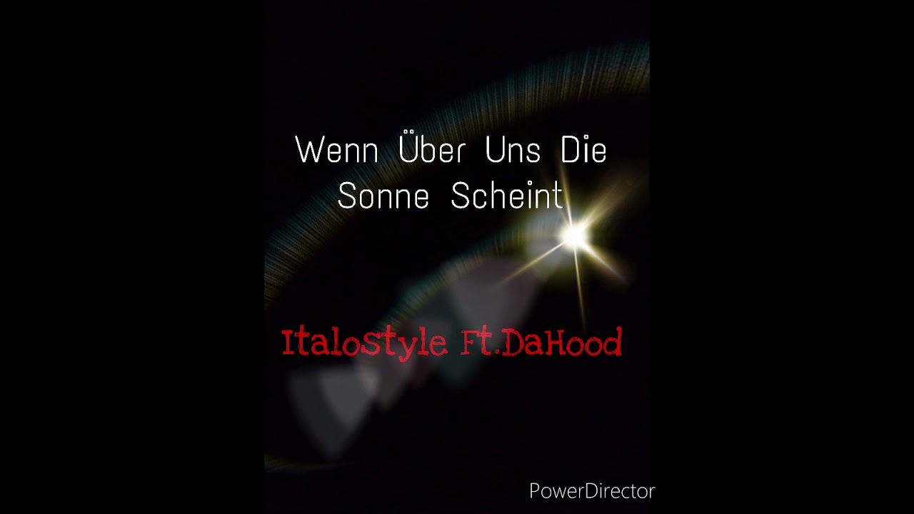 Italostyle Ft.DaHood - Wenn Über Uns Die Sonne Scheint (NEUU)