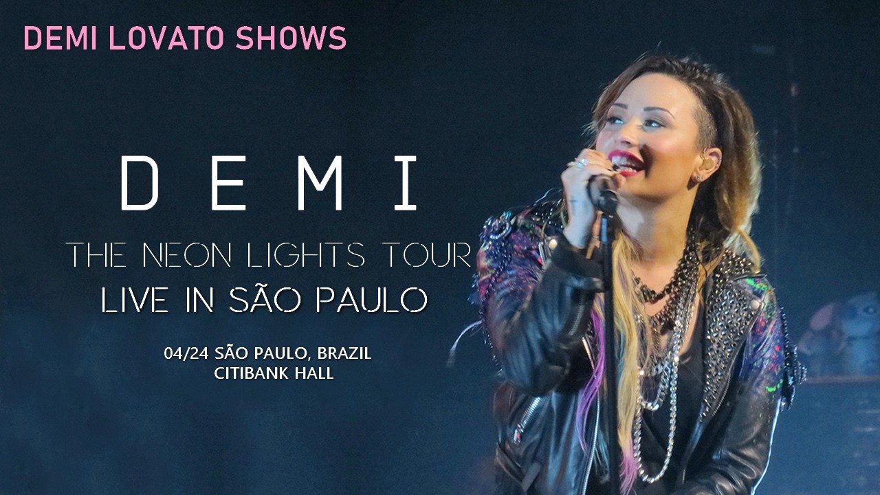 Demi Lovato: The Neon Lights Tour (São Paulo, Brazil - 24/04/2014)