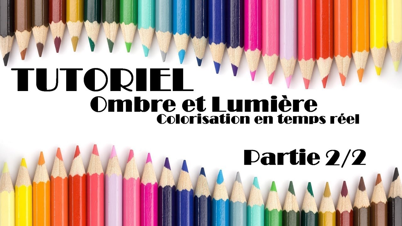 OMBRE et LUMIERE Partie 2 - TUTO