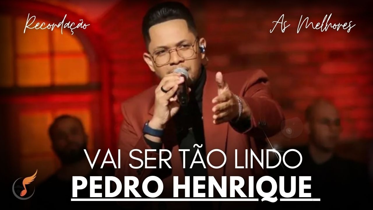 Pedro Henrique | Os Melhores Clipes - [DVD Vai Ser Tão Lindo]