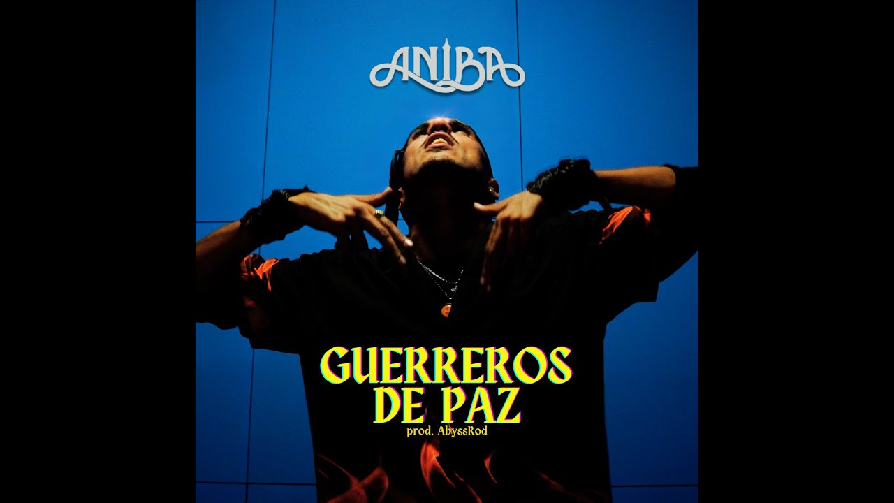 ANIBA - GUERREROS DE PAZ (VIDEOCLIP)