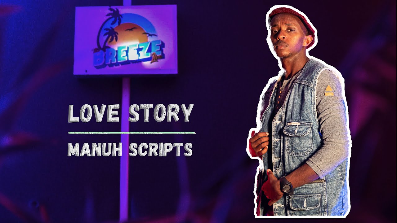 Love Story - Manuh Scripts // The Breeze Live #1