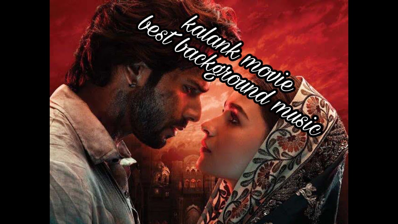 Kalank movie best background music