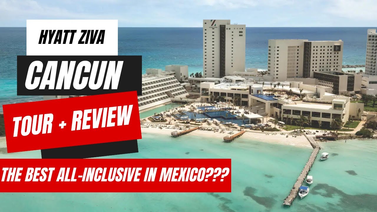 Hyatt Ziva Cancun Full Review and Tour | Best Cancun All-Inclusive Resort