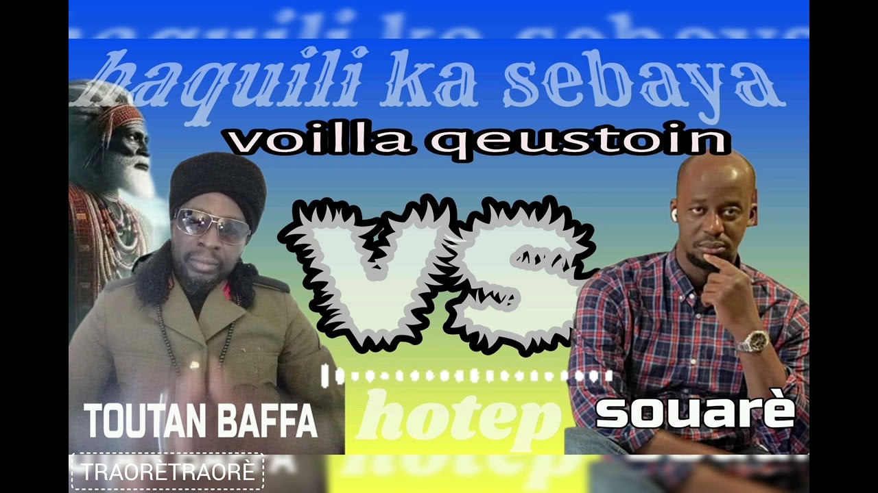 debat. toutan baffa vs karamoko Souarè. !!!