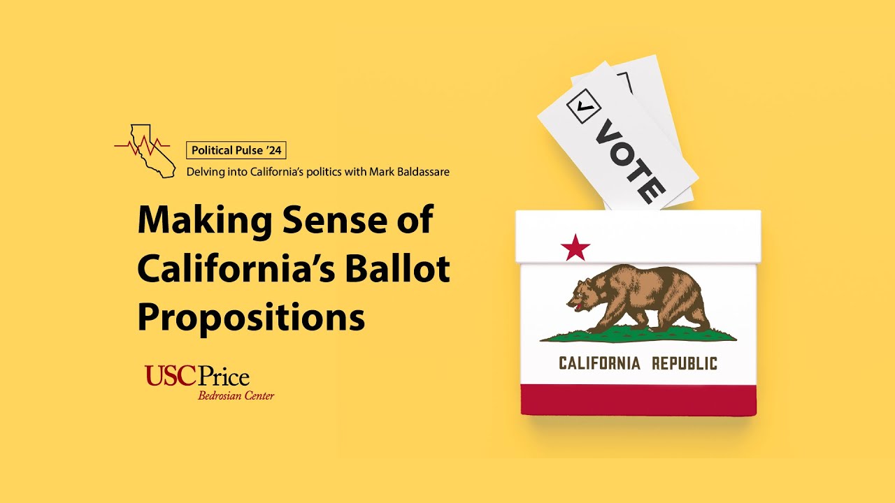 Political Pulse ’24: Making Sense of California’s Ballot Propositions