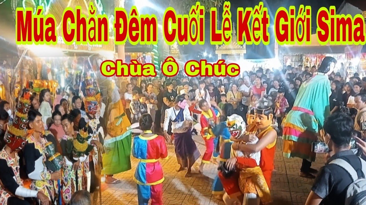 Chùa Ô Chúc - Múa Chằn Đêm Cuối Lễ Kết Giới Sima 8/2/2026 | Khmersang 2