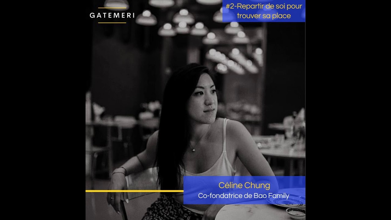 #2- C&eacute;line Chung: Fondatrice de Bao Family- Repartir de soi pour trouver sa place