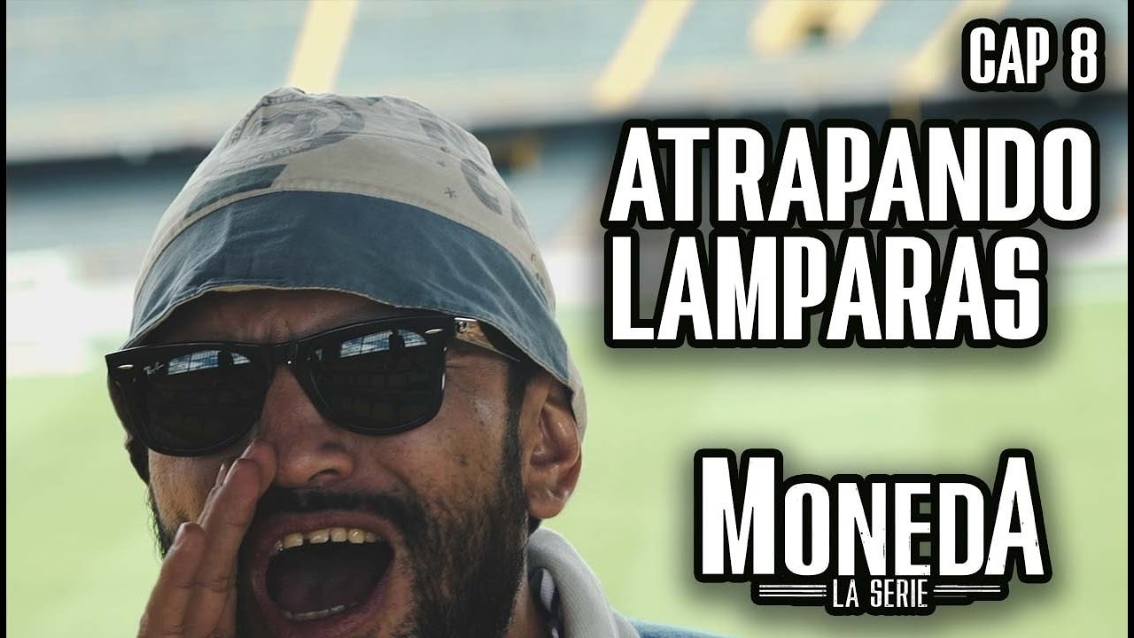 Atrapando Lamparas- Moneda la serie / Capitulo 8