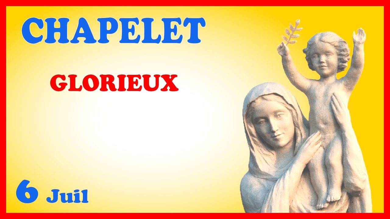 CHAPELET 🙏 Dimanche 6 Juillet - Myst&egrave;res Glorieux