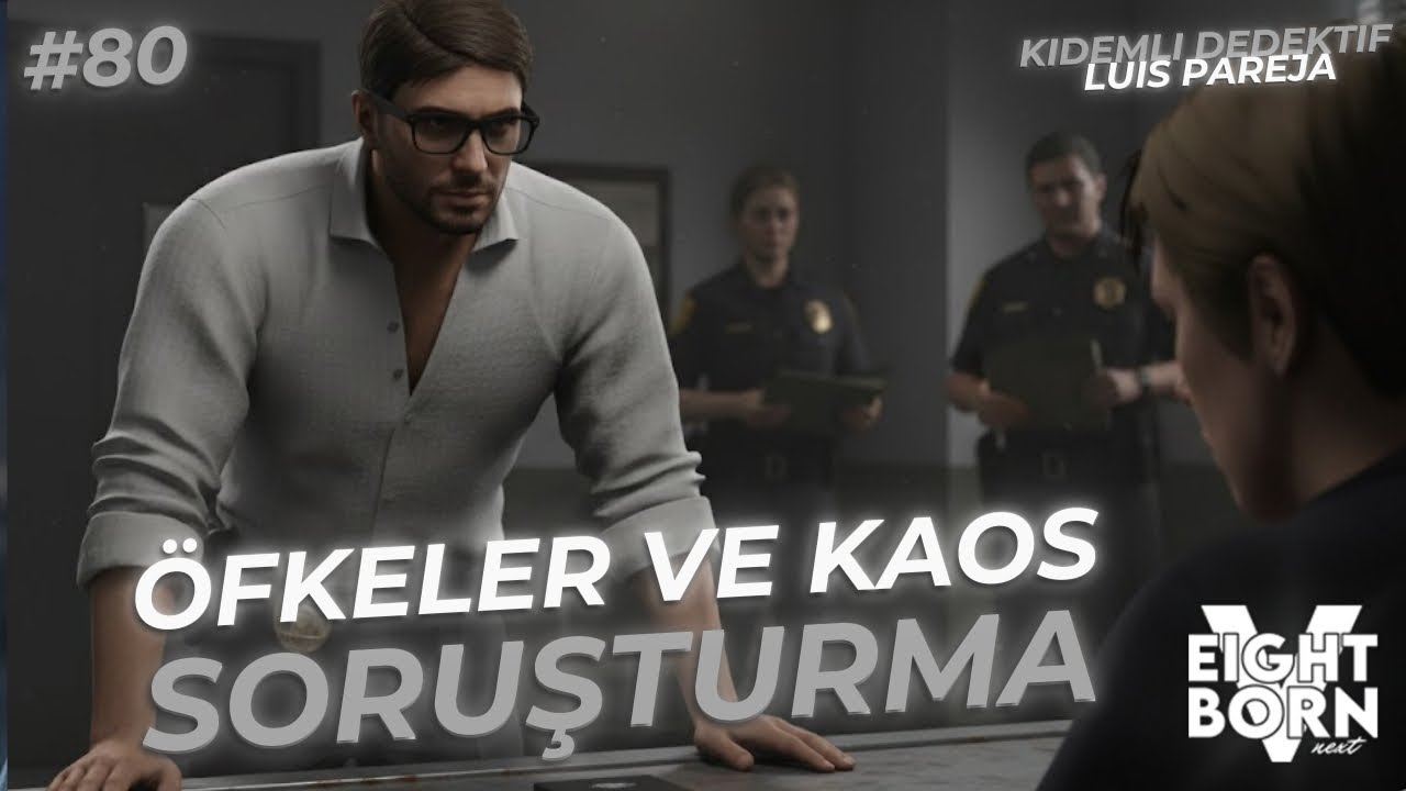 🔴KIDEMLİ DEDEKTİF LUIS PAREJA | ÖFKE & KAOS VE SORUŞTURMALAR! | LSPD BÖLÜM 80 — EightbornV Next
