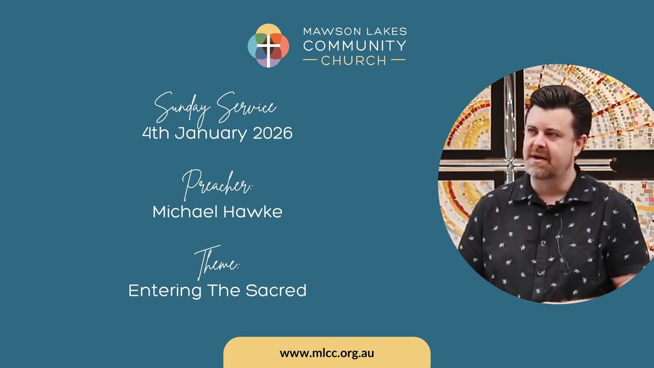 MLCC Sunday 4th January 2026 - Entering The Sacred