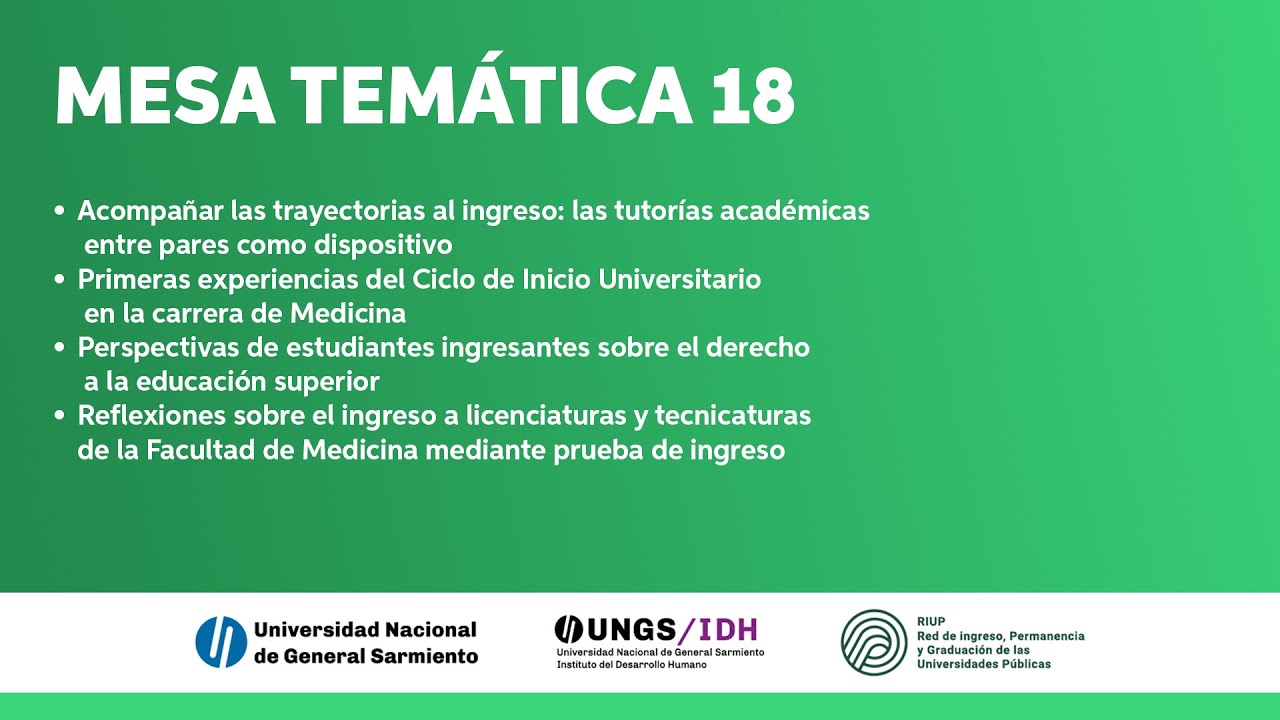 Mesa Temática 18 - X ENCUENTRO NACIONAL Y VII LATINOAMERICANO SOBRE INGRESO UNIVERSITARIO