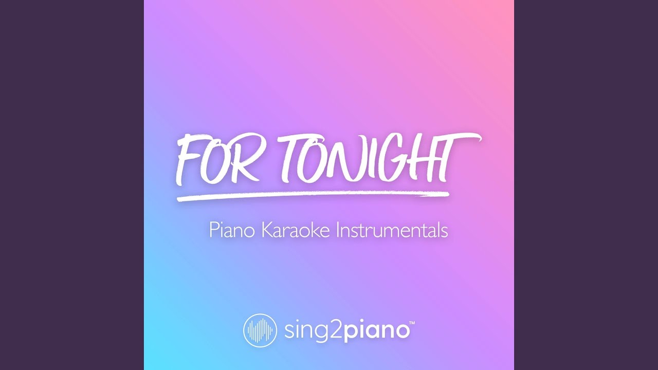 For Tonight (Originally Performed by Giveon) (Piano Karaoke Version)