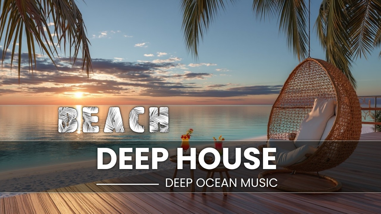 Chillout Deep House | Расслабляющая музыка и глубокий чилл для Sunset Lounge