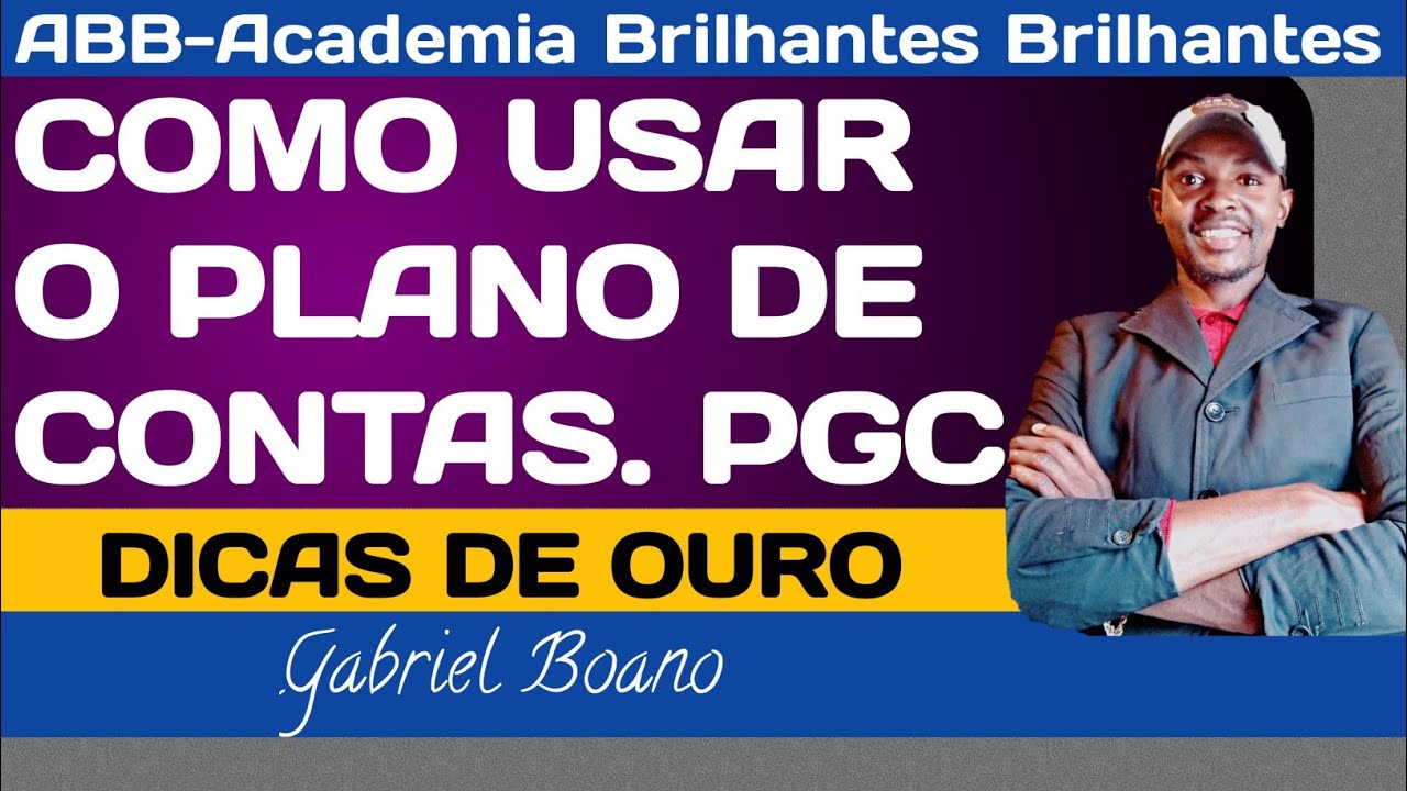 AULA 2, Como Usar o Plano de Contas Angolano (PGC), Guia Completo para Contabilistas (Gabriel Boano)
