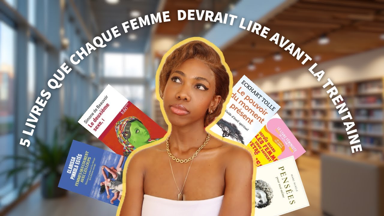 Les livres que toutes les femmes devraient lire avant 30 ans 