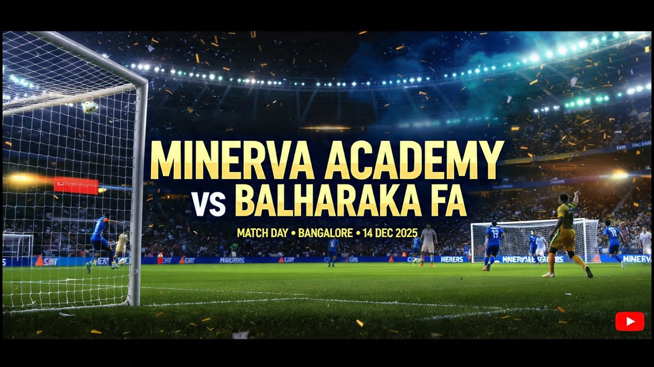 Minerva Academy vs Balharaka FA | Full Match  | Bangalore | 14-12-2025 | Match Day Action |
