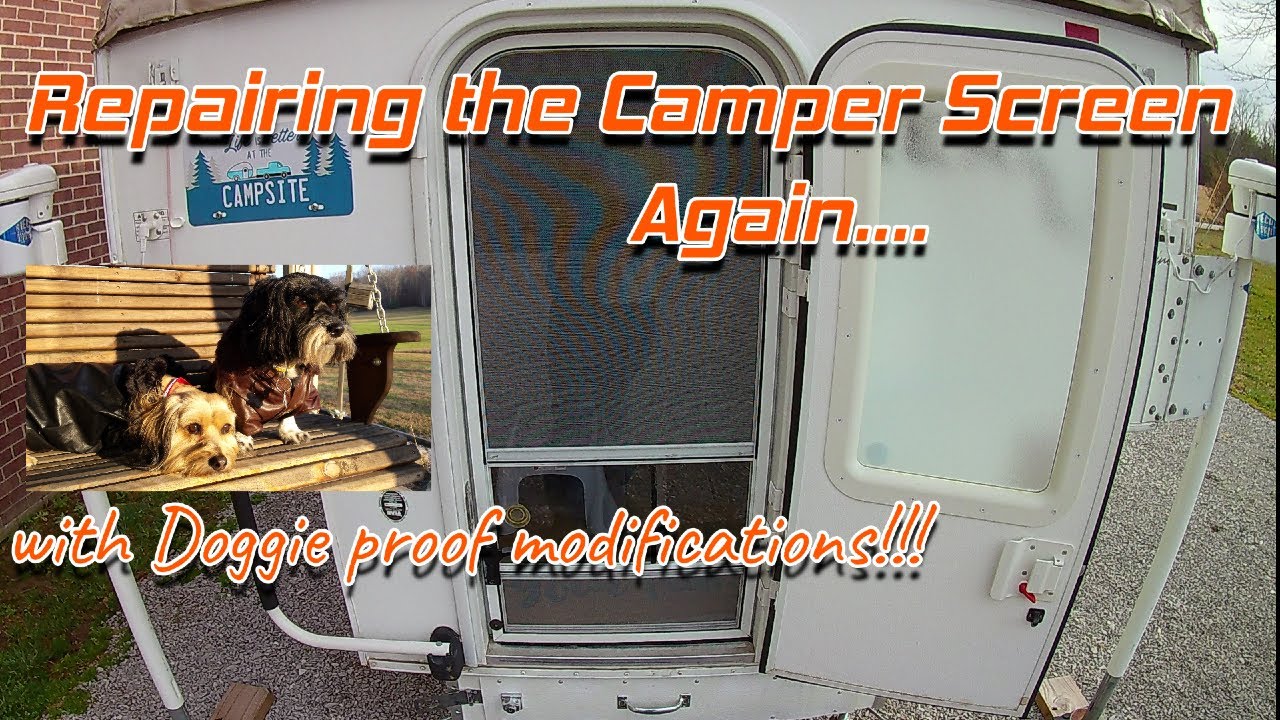 Repairing the camper screen again.... With modifications!!!