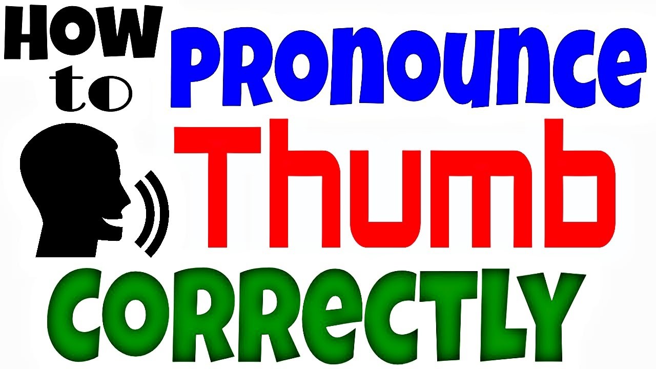 How to Pronounce THUMB Correctly